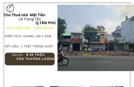 Cho thuê nhà Mặt Tiền Lê Trọng Tấn 100m2, 26 triệu, GẦN AEON